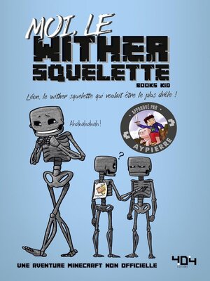 cover image of Moi, le wither squelette--Une aventure Minecraft--Roman junior--Dès 8 ans